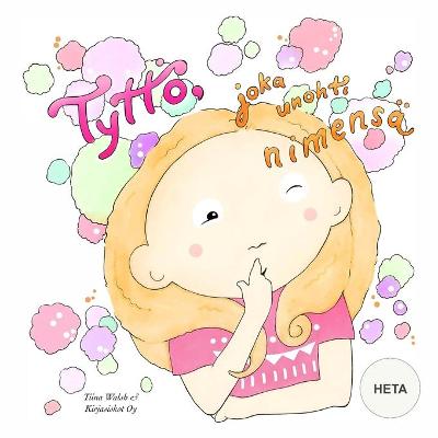 Book cover for Tyttö, joka unohti nimensä HETA