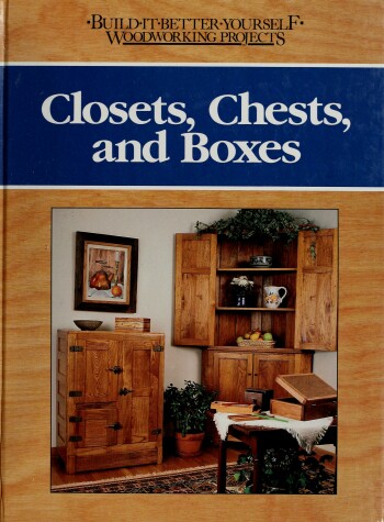 Cover of Closets Chests & Boxes