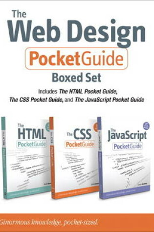 Cover of The Web Design Pocket Guide Boxed Set (Includes The HTML Pocket Guide, The JavaScript Pocket Guide, and The CSS Pocket Guide)