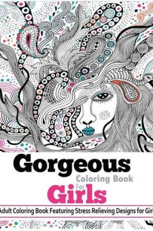 Cover of Gorgeous Coloring Books for Girls
