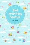 Book cover for Bird Watching Journal for Kids