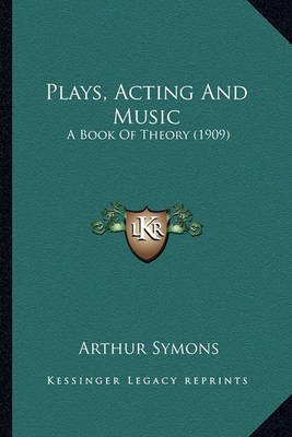 Book cover for Plays, Acting and Music Plays, Acting and Music