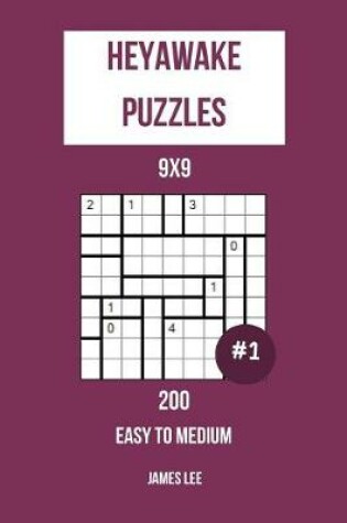 Cover of Heyawake Puzzles - 200 Easy to Medium 9x9 vol. 1