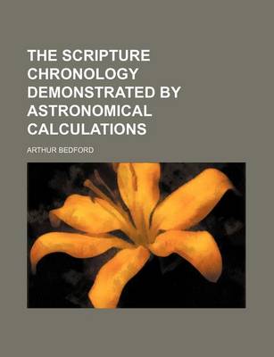 Book cover for The Scripture Chronology Demonstrated by Astronomical Calculations