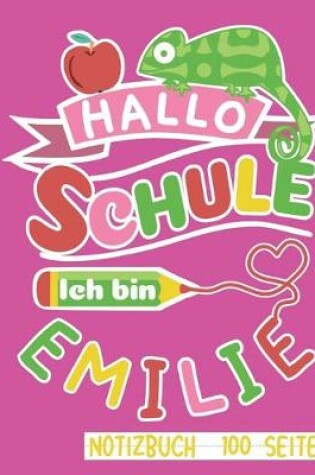 Cover of Hallo Schule ich bin Emilie Notizbuch 100 Seiten