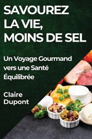 Cover of Savourez la Vie, Moins de Sel