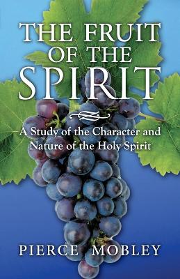 Book cover for Fruit of the Spirit A Study of the Character and Nature of the Holy Spirit