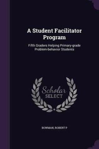 Cover of A Student Facilitator Program