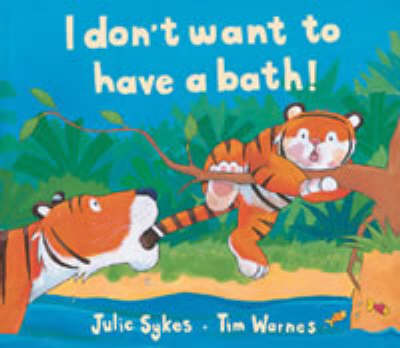 Book cover for I Don't Want to Have a Bath!