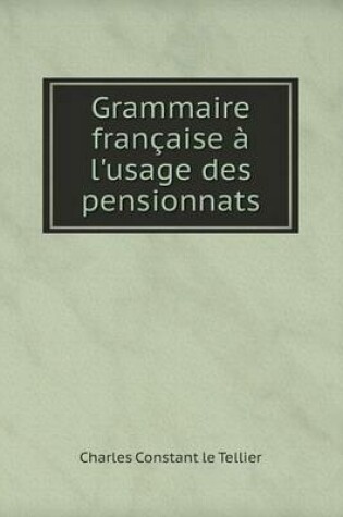 Cover of Grammaire française à l'usage des pensionnats