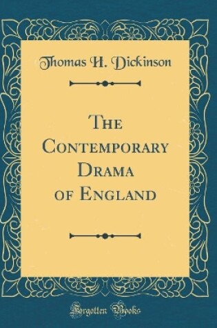 Cover of The Contemporary Drama of England (Classic Reprint)