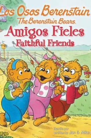 Cover of Los Osos Berenstain, Amigos Fieles / Faithful Friends
