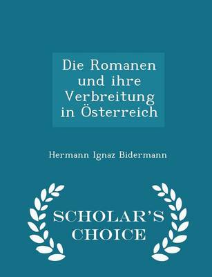 Book cover for Die Romanen Und Ihre Verbreitung in OEsterreich - Scholar's Choice Edition