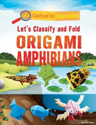 Cover of Let's Classify and Fold Origami Amphibians