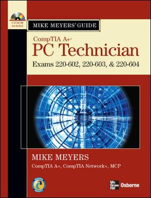 Book cover for Mike Meyers' A+ Guide: PC Technician (Exams 220-602, 220-603, & 220-604)