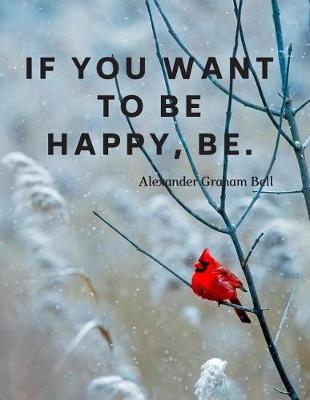 Book cover for If you want to be happy, be.