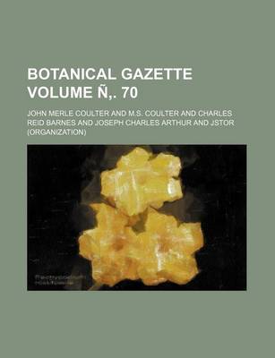 Book cover for Botanical Gazette Volume N . 70