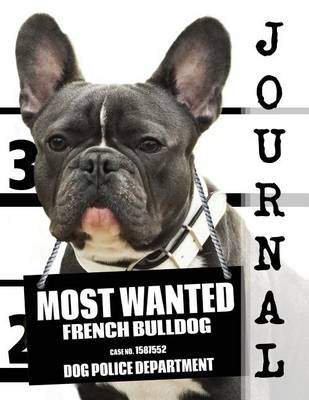 Book cover for Most Wanted French Bulldog Journal