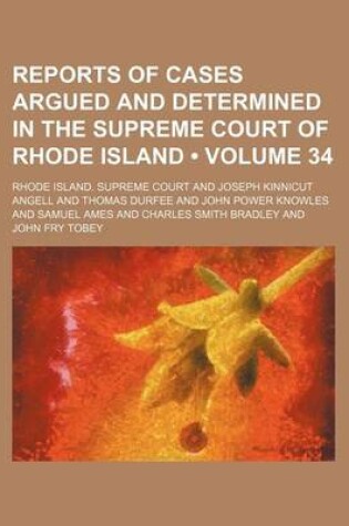 Cover of Reports of Cases Argued and Determined in the Supreme Court of Rhode Island (Volume 34)