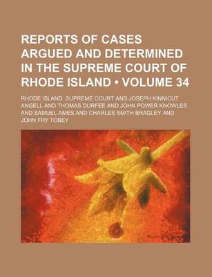 Book cover for Reports of Cases Argued and Determined in the Supreme Court of Rhode Island (Volume 34)