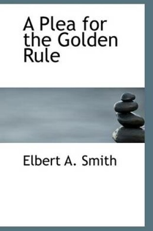 Cover of A Plea for the Golden Rule