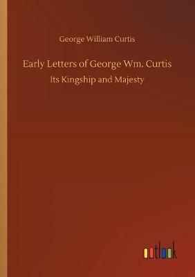 Book cover for Early Letters of George Wm. Curtis