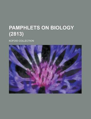 Book cover for Pamphlets on Biology; Kofoid Collection (2813)