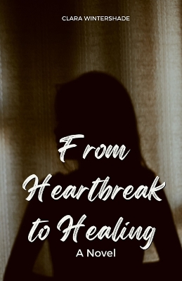 Cover of From Heartbreak to Healing