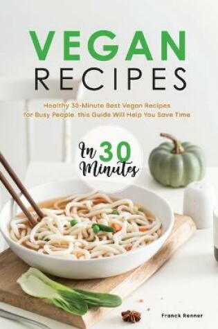 Cover of Vegan Recipes in 30 Minutes