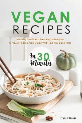 Book cover for Vegan Recipes in 30 Minutes