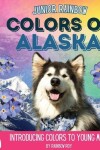Book cover for Junior Rainbow, Colors of Alaska