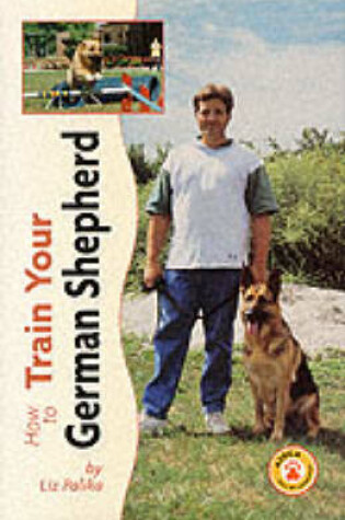 Cover of How to Train Your German Shepherd