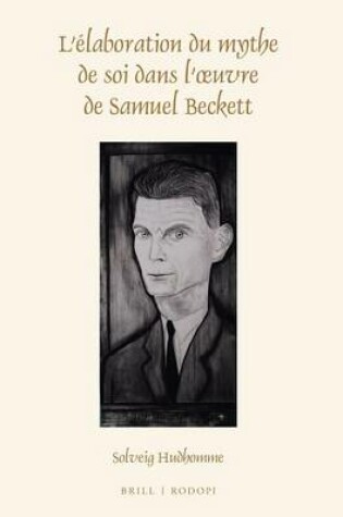 Cover of L'Elaboration Du Mythe de Soi Dans l'Oeuvre de Samuel Beckett