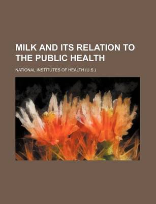 Book cover for Milk and Its Relation to the Public Health