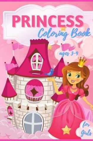 Cover of Princess Coloring Book For Girls Ages 3-9