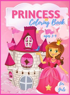 Book cover for Princess Coloring Book For Girls Ages 3-9