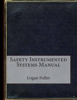 Book cover for Safety Instrumented Systems Manual