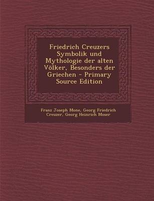 Book cover for Friedrich Creuzers Symbolik Und Mythologie Der Alten Volker, Besonders Der Griechen