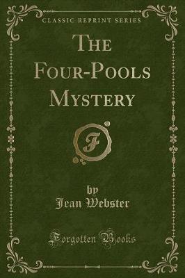 Book cover for The Four-Pools Mystery (Classic Reprint)
