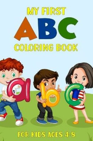 Cover of My first abc coloring book for kids ages 4-8