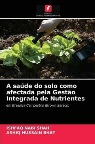 Cover of A saúde do solo como afectada pela Gestão Integrada de Nutrientes