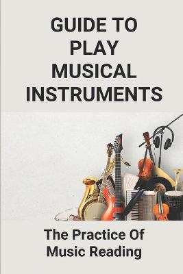 Cover of Guide To Play Musical Instruments