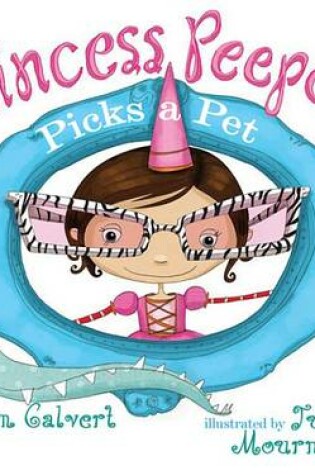 Cover of Princess Peepers Picks a Pet