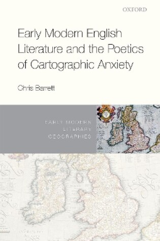 Cover of Early Modern English Literature and the Poetics of Cartographic Anxiety