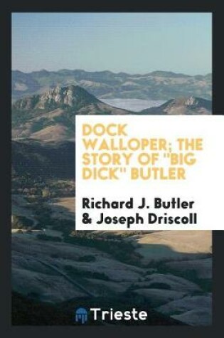 Cover of Dock Walloper; The Story of Big Dick Butler