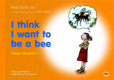 Book cover for Read Write Inc.: Set 4 Orange: Colour Storybooks: I Think I Want to be a Bee