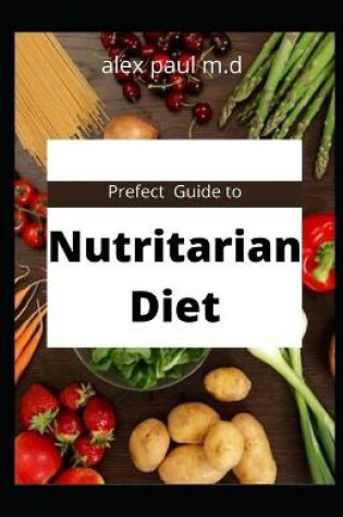 Cover of Prefect Guide to Nutritarian Diet