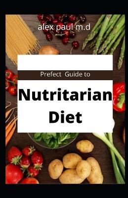 Book cover for Prefect Guide to Nutritarian Diet