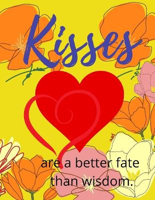 Book cover for Kisses are a better fate than wisdom