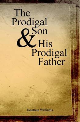 Book cover for The Prodigal Son and His Prodigal Father